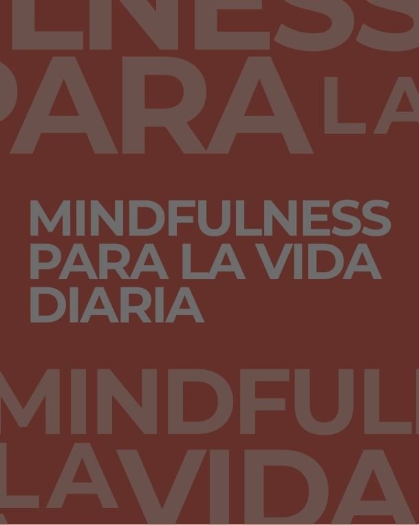 Mindfulness para la vida diaria Mindfulness para la vida diaria