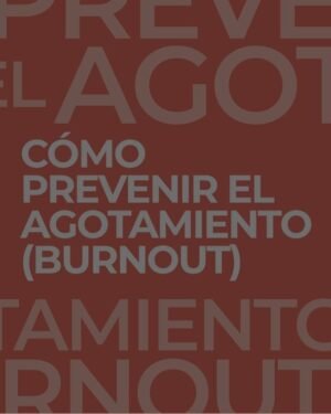 Cómo prevenir el agotamiento (BURNOUT)